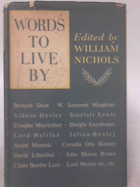 Words To Live By Book Words To Live By. Selected And Interpreted By Ninety-Four Eminent Men And  Women | Used | 1602752019Emb | Old & Rare At World Of Books