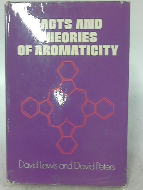 Facts and Theories of Aromaticity By David Lewis
