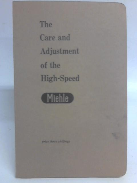 Care and Adjustment of the High-Speed Miehle, as Adapted for Model 3 Feeder and Chain Delivery By Linotype and Machinery Limited