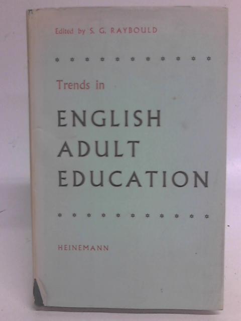 Trends in English Adult Education By S. G. Raybould