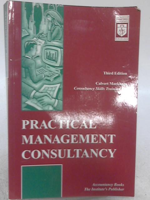 Practical Management Consultancy By Calvert Markham