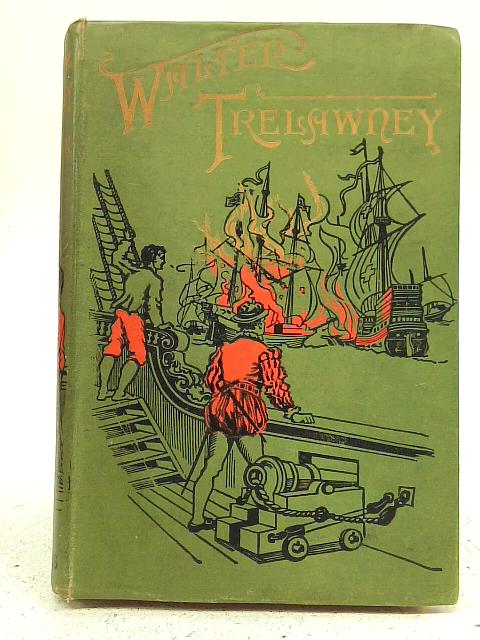 The Remarkable Adventure Walter Trelawney By J. S. Fletcher