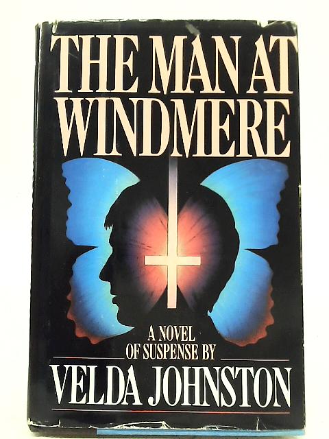 The Man at Windmere: A Novel of Suspense By Velda Johnston