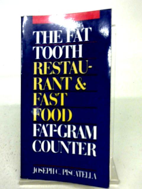 The Fat Tooth Fat Gram Counter By Joseph C. Piscatella