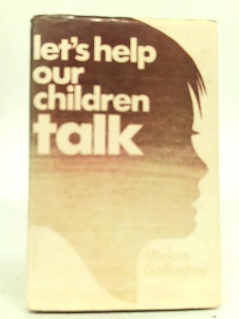 Let's Help Our Children Talk By Miriam Gallagher