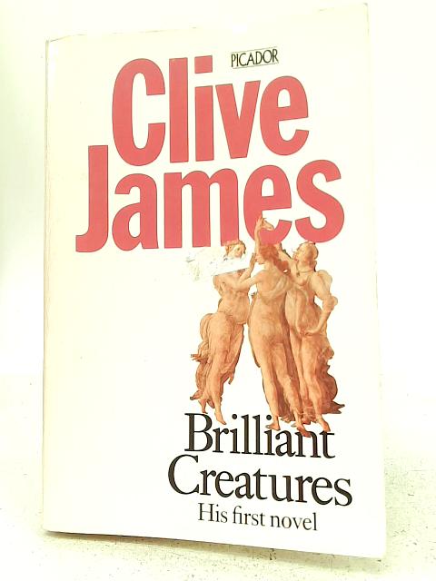 Brilliant Creatures By Clive James