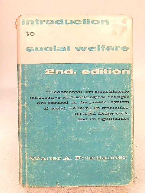 Introduction to Social Welfare By Walter A. Friedlander