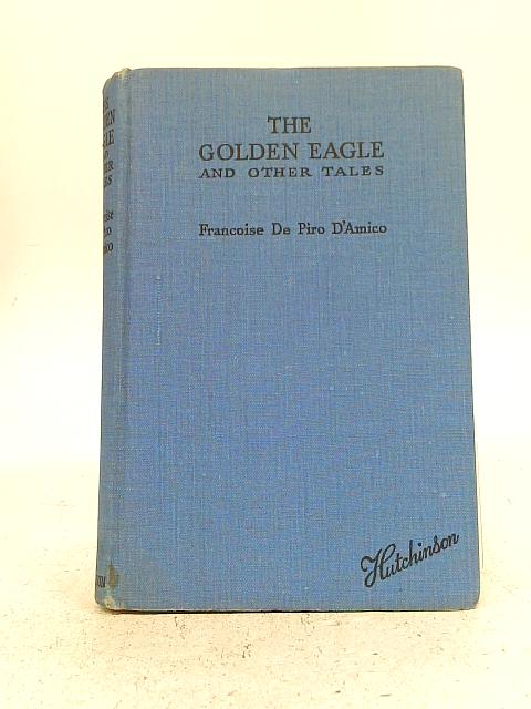 The Golden Eagle and Other Tales By Francoise De Piro D'Amico