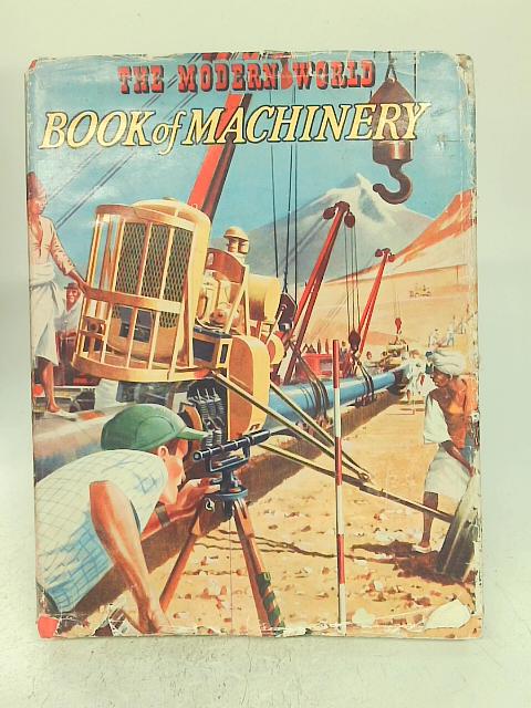 The Modern World Book of Machinery By Charles Harvey