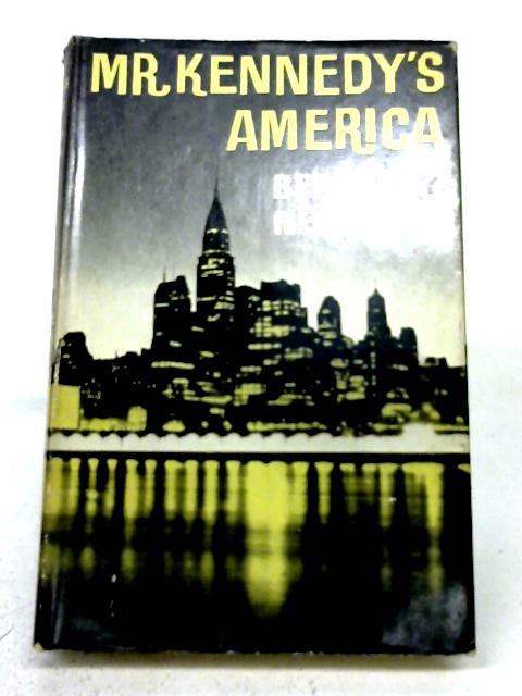 Mr Kennedy's America By Bernard Newman