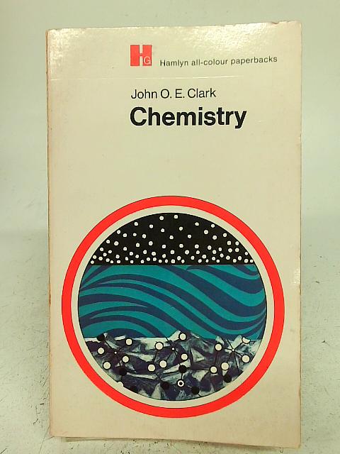 Chemistry By John O. E. Clark