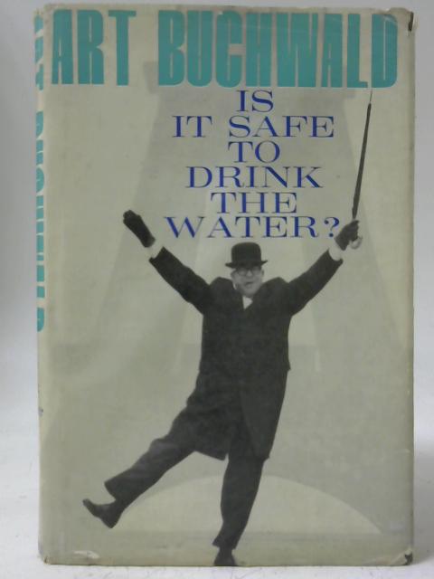 Is it Safe to Drink the Water? By Art Buchwald