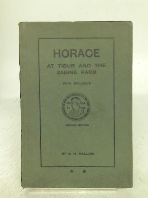 Horace at Tibur and the Sabine Farm By G. H. Hallam