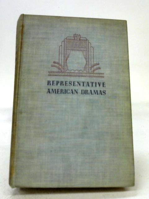 Representative American Dramas National And Local By Montrose J. Moses