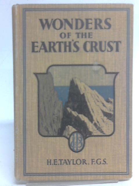 Wonders of the Earth's Crust By H. E. Taylor