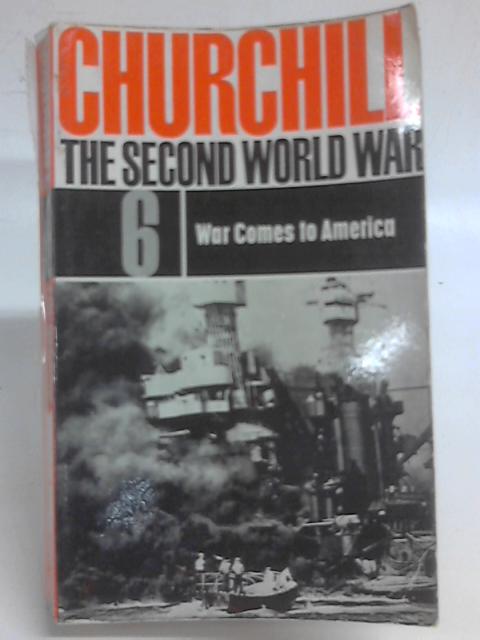 The Second World War Volume 6 - War Come to America By Winston S. Churchill