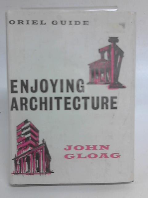 Enjoying Architecture By John Gloag