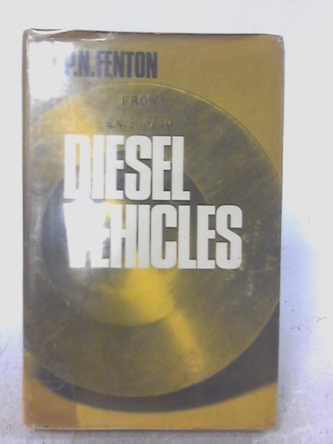 Diesel Vehicles: A Practical Guide to Operation Maintenance and Repair von P. N. Fenton