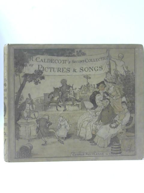 R. Caldecott's Second Collection Of Pictures And Songs By R. Caldecott