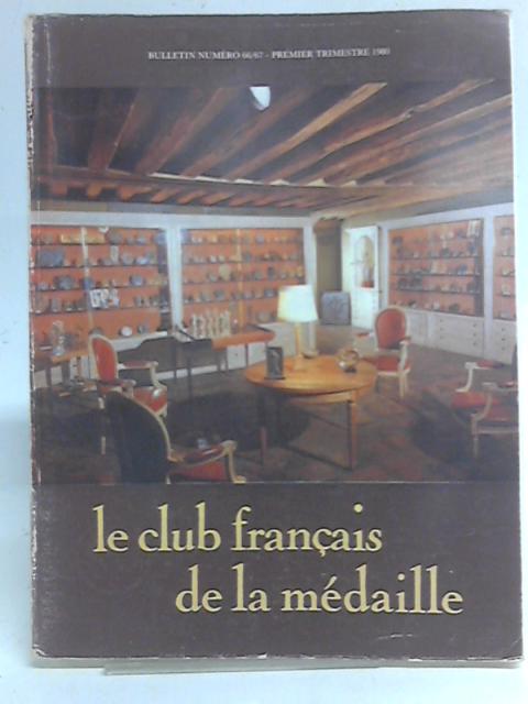 Le Club Français De La Médaille, Bulletin N 66-67 von Various