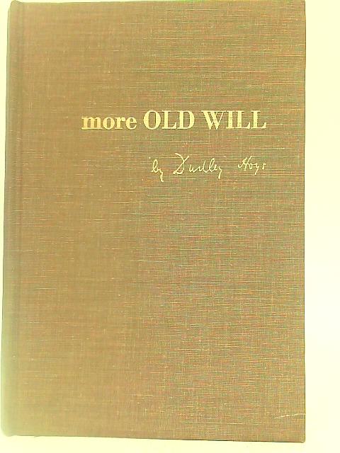 More Old Will By Dudley Hoys