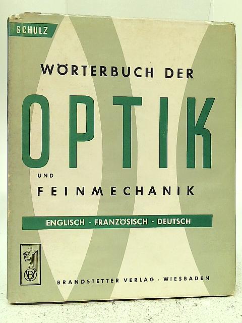 Dictionary of Optics and Precision Mechanics, Vol. II By Ernst Schulz