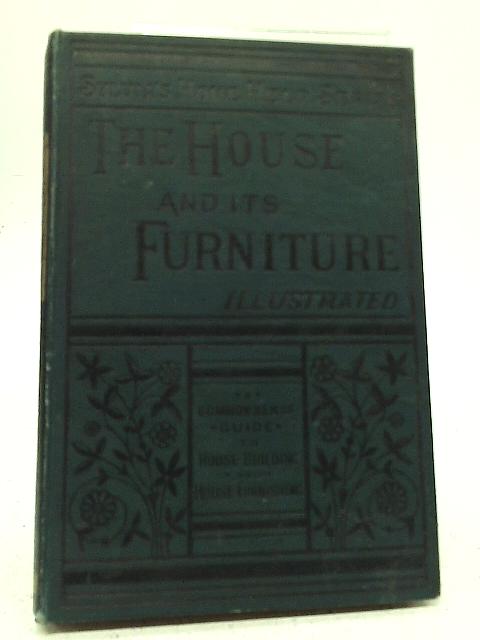 The House and Its Furniture: A Common - Sense Guide By Unstated