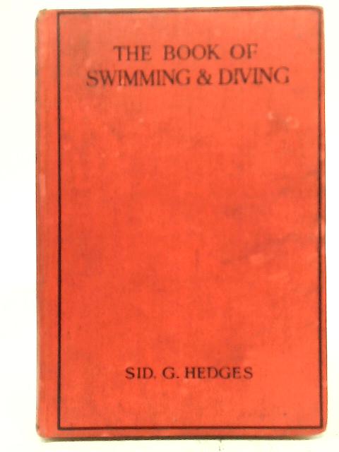 The Book of Swimming and Diving By Sid G. Hedges