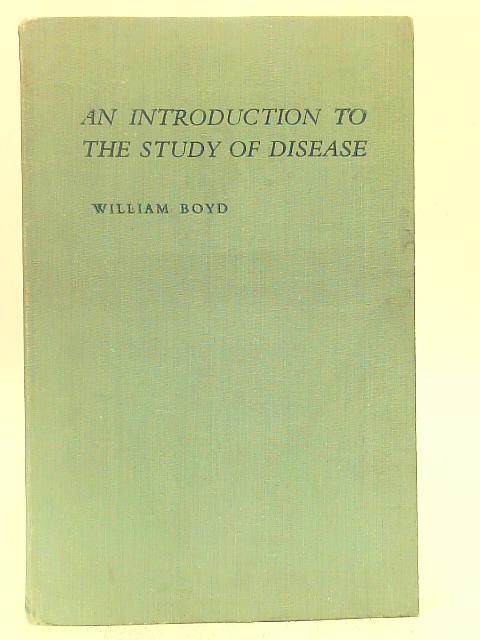 An Introduction to the Study of Disease By William Boyd