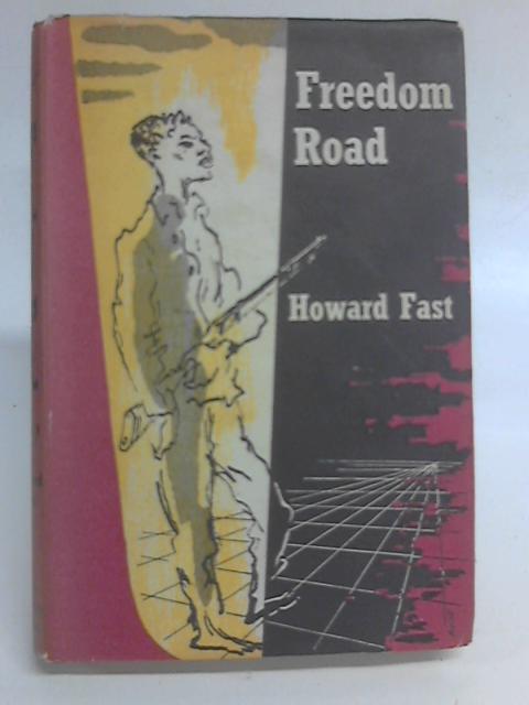 Freedom Road: a Novel. By Howard Fast