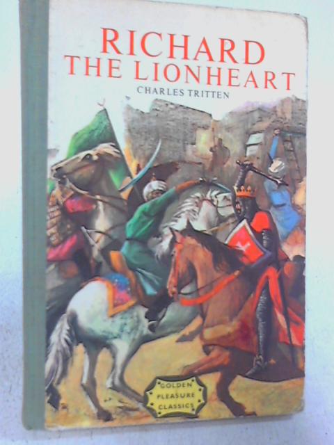 Richard the Lionheart (Golden Pleasure Classics) By Charles Tritten