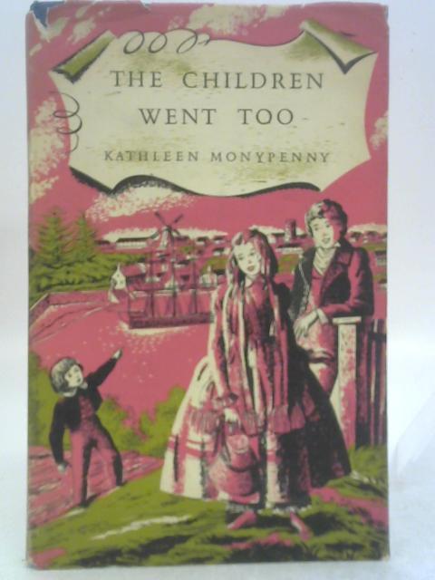 The Children Went Too von Kathleen Monypenny