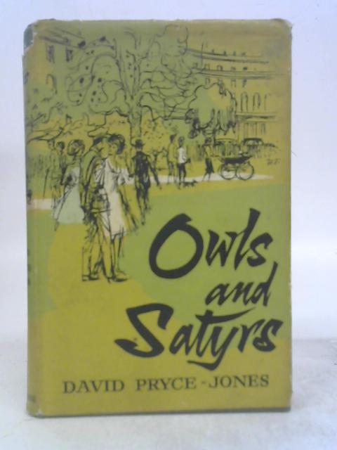 Owls and Satyrs By David Pryce-Jones