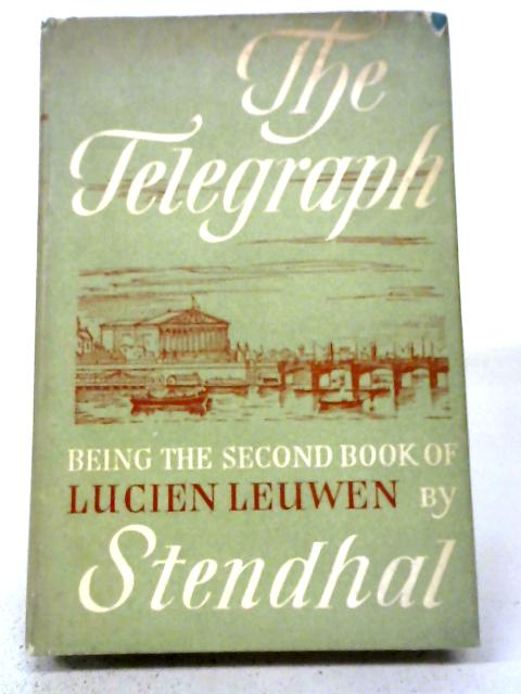 The Telegraph: Being The Second Book of Lucien Leuwen By Stendhal