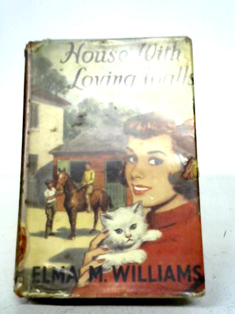House With Loving Walls By Elma M Williams