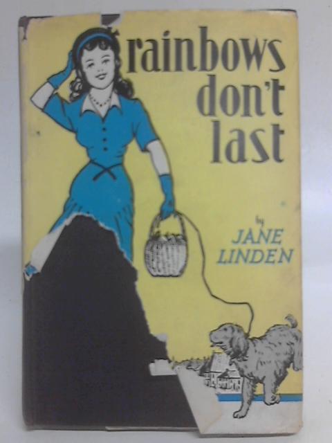 Rainbows Don't Last By Jane Linden