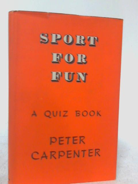 Sport For Fun: A Quiz Book By Peter Carpenter