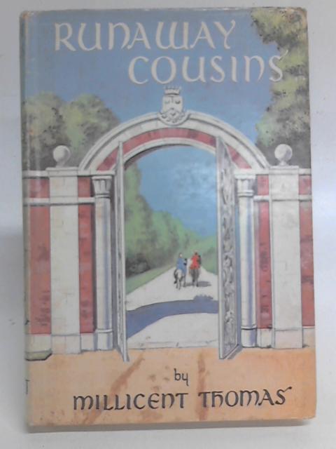 Runaway Cousins By Millicent Inglis Thomas