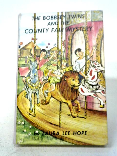 The Bobbsey Twins and the County Fair Mystery By Laura Lee Hope