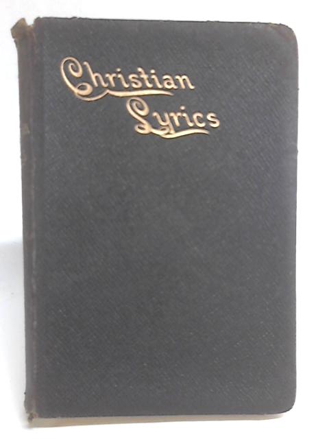 Christian Lyrics: Chiefly Selected from Modern Authors By Various