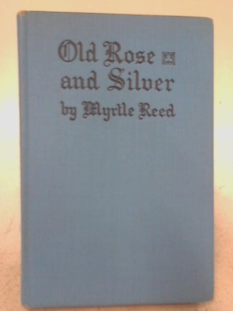 Old Rose and Silver By Myrtle Reed