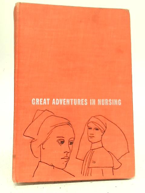 Great Adventures in Nursing By Helen Wright & Samuel Rapport