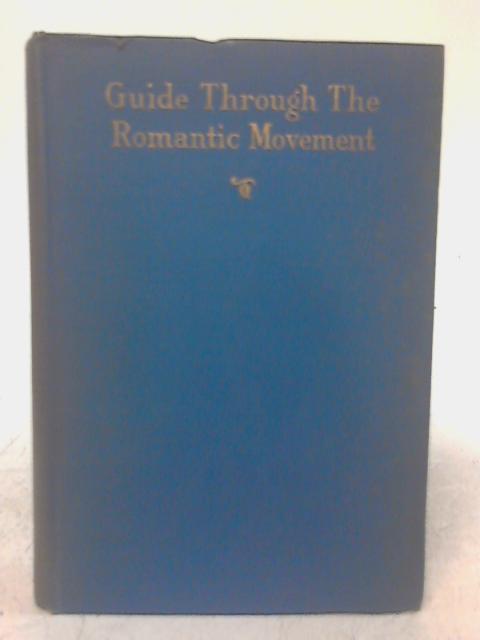 Guide Through the Romantic Movement Volume I By Ernest Bernbaum