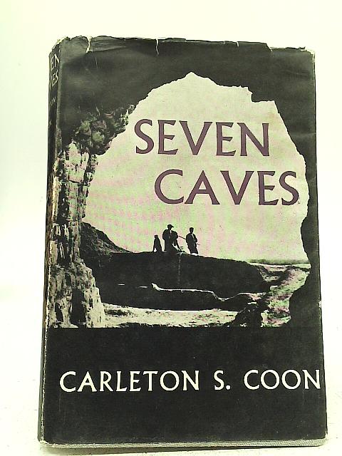 Seven Caves (Carleton S. Coon - 1957) (ID:04276) | eBay