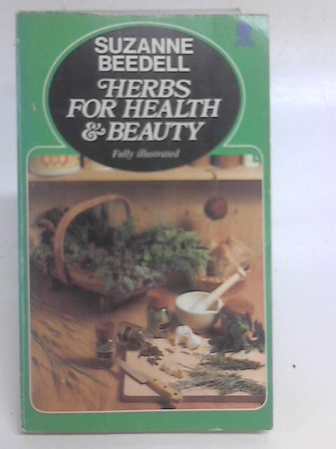 Herbs for Health and Beauty By Suzanne Beedell