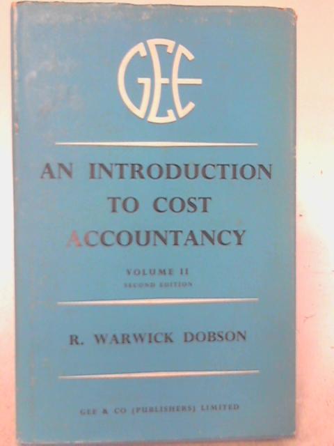 Introduction to Cost Accountancy: Volume 2 By R. Warwick Dobson