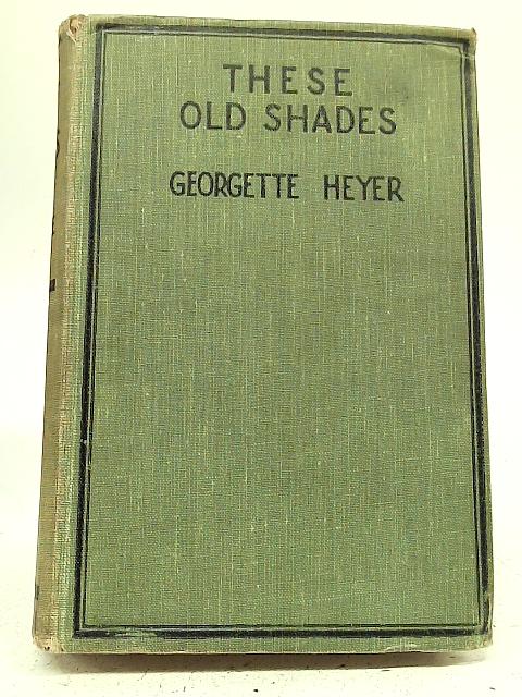 these old shades by georgette heyer