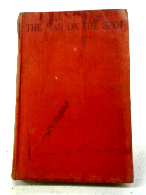 The Man on the Spot By S.C. Mason