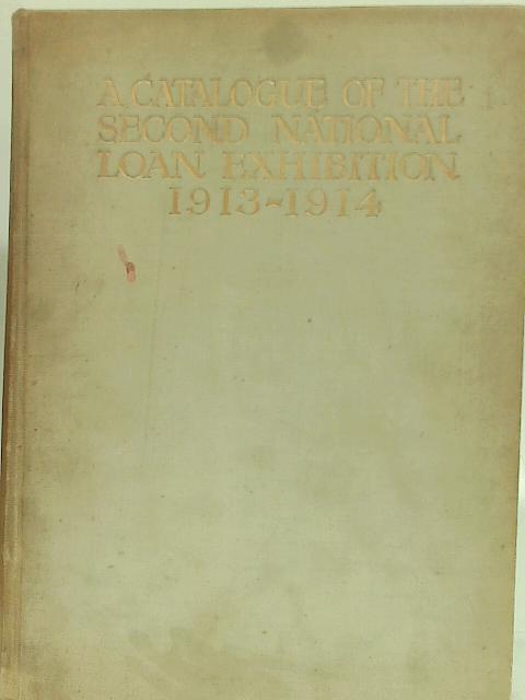 A Catalogue of the Second National Loan Exhibition 1913-1914 By Francis Howard