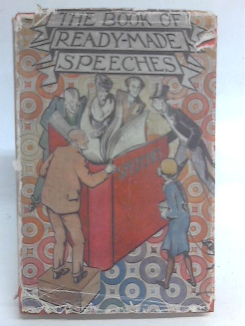 The Book of Ready Made Speeches By Lawrence H. Dawson
